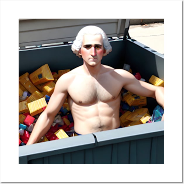 Shirtless Washington In A Dumpster Wall Art by Uncle Jennifer’s Clothes Fridge